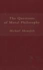 Image for The Questions Of Moral Philosophy