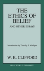Image for The Ethics of Belief and Other Essays