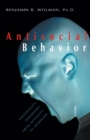 Image for Antisocial Behavior : Personality Disorders from Hostility to Homicide