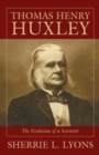 Image for Thomas Henry Huxley : The Evolution of a Scientist