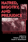 Image for Hatred, Bigotry, and Prejudice : Definitions, Causes &amp; Solutions