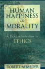 Image for Human Happiness and Morality : A Brief Introduction to Ethics