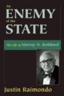 Image for An Enemy of the State : The Life of Murray N. Rothbard
