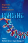 Image for Cloning : Responsible Science or Technomadness?