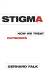 Image for Stigma : How We Treat Outsiders