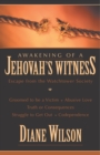 Image for Awakening of a Jehovah&#39;s Witness : Escape from the Watchtower Society