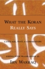 Image for What the Koran Really Says : Language, Text, and Commentary