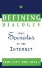 Image for Defining Dialogue : From Socrates to the Internet