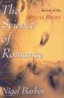 Image for The Science of Romance : Secrets of the Sexual Brain