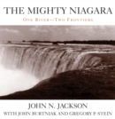 Image for The Mighty Niagara : One River-Two Frontiers