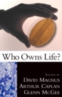 Image for Who Owns Life?