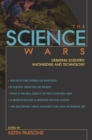 Image for The Science Wars : Debating Scientific Knowledge and Technology