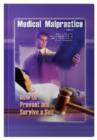 Image for Medical Malpractice : How to Prevent and Survive a Suit