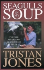 Image for Seagulls in My Soup : Further Adventures of a Wayward Sailor