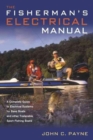 Image for The fisherman&#39;s electrical manual  : a complete guide to electrical systems for bass boats and other trailerable sport-fishing boats