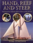 Image for Hand, Reef and Steer : Traditional Sailing Skills for Classic Boats