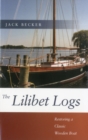 Image for The Lillibet logs  : restoring a classic wooden boat