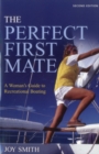 Image for The Perfect First Mate : A Woman&#39;s Guide to Recreational Boating