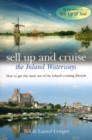 Image for Sell Up and Cruise the Inland Waterways : How to Get the Most out of the Inland Cruising Lifestyle