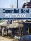 Image for Essential Boat Maintenance : A Comprehensive Guide to Boat Improvement, Refitting and Repair