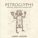 Image for Petroglyphs : Ancient Language, Sacred Art