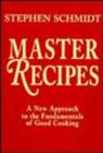 Image for Master Recipes : A New Approach to the Fundamentals of Good Cooking