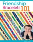 Image for Friendship bracelets 101  : fun to make! Fun to wear! Fun to share!