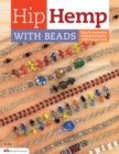 Image for Hip hemp with beads  : easy knotted designs with hemp cord