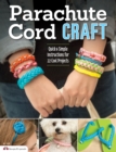 Image for Parachute Cord Craft : Quick &amp; Simple Instructions for 22 Cool Projects