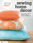 Image for Sewing home dâecor  : easy-to-make curtains, pillows, organizers, and other accessories