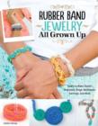 Image for Rubber Band Jewelry All Grown Up