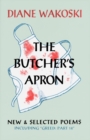 Image for The Butcher&#39;s Apron : New and Selected Poems Including &quot;Greed - Part 14&quot;