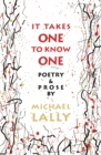 Image for It Takes One to Know One : Poetry &amp; Prose