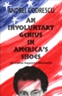 Image for An Involuntary Genius in America&#39;s Shoes : And What Happened Afterwards