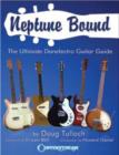 Image for Neptune bound  : the ultimate Danelectro guitar guide