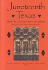 Image for Juneteenth Texas : Essays in African-American Folklore