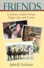 Image for Friends  : cowboys, cattle, horses, dogs, cats and &#39;coons