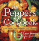 Image for The peppers cookbook  : 200 recipes from the Pepper Lady&#39;s kitchen