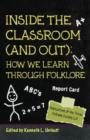 Image for Inside the Classroom (and Out) : How We Learn through Folklore