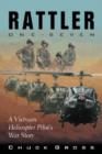 Image for Rattler One-seven : A Vietnam Helicopter Pilot&#39;s War Story