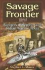 Image for Savage Frontier v. 1; 1835-1837 : Rangers, Riflemen, and Indian Wars in Texas