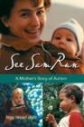 Image for See Sam run  : a mother&#39;s story of autism