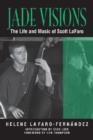 Image for Jade Visions : The Life and Music of Scott Lafaro