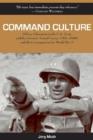 Image for Command culture  : officer education in the U.S. Army and the German Armed Forces, 1901-1940, and the consequences for World War II