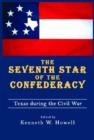 Image for The seventh star of the Confederacy  : Texas during the Civil War