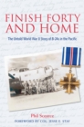 Image for Finish Forty and Home : The Untold World War II Story of B-24s in the Pacific 