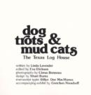Image for Dog Trots &amp; Mud Cats : The Texas Log House