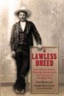 Image for A Lawless Breed : John Wesley Hardin, Texas Reconstruction, and Violence in the Wild West