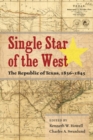 Image for Single Star of the West : The Republic of Texas, 1836-1845