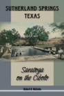 Image for Sutherland Springs, Texas : Saratoga on the Cibolo